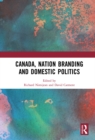 Canada, Nation Branding and Domestic Politics - eBook