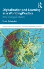 Digitalization and Learning as a Worlding Practice : Why Dialogue Matters - eBook