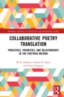 Collaborative Poetry Translation : Processes, Priorities, and Relationships in the Poettrio Method - eBook