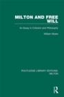 Milton and Free Will : An Essay in Criticism and Philosophy - eBook
