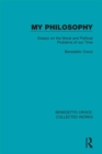 My Philosophy : Essays on the Moral and Political Problems of our Time - eBook