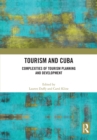 Tourism and Cuba : Complexities of Tourism Planning and Development - eBook
