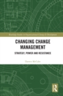Changing Change Management : Strategy, Power and Resistance - eBook