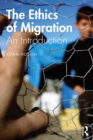 The Ethics of Migration : An Introduction - eBook