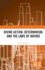 Divine Action, Determinism, and the Laws of Nature - eBook