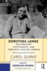 Dorothea Lange, Documentary Photography, and Twentieth-Century America : Reinventing Self and Nation - eBook