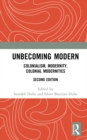 Unbecoming Modern : Colonialism, Modernity, Colonial Modernities - eBook