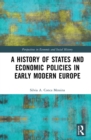 A History of States and Economic Policies in Early Modern Europe - eBook