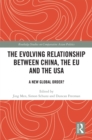 The Evolving Relationship between China, the EU and the USA : A New Global Order? - eBook
