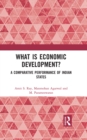 What is Economic Development? : A Comparative Performance of Indian States - eBook