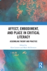 Affect, Embodiment, and Place in Critical Literacy : Assembling Theory and Practice - eBook