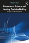 Behavioural Science and Housing Decision Making : A Case Study Approach - eBook