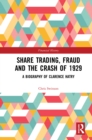 Share Trading, Fraud and the Crash of 1929 : A Biography of Clarence Hatry - eBook