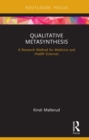 Qualitative Metasynthesis : A Research Method for Medicine and Health Sciences - eBook