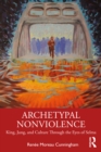 Archetypal Nonviolence : Jung, King, and Culture Through the Eyes of Selma - eBook