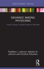 Deviance Among Physicians : Fraud, Violence, and the Power to Prescribe - eBook