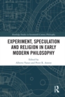 Experiment, Speculation and Religion in Early Modern Philosophy - eBook