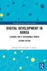 Digital Development in Korea : Lessons for a Sustainable World - eBook