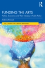 Funding the Arts : Politics, Economics and Their Interplay in Public Policy - eBook