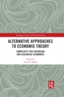 Alternative Approaches to Economic Theory : Complexity, Post Keynesian and Ecological Economics - eBook