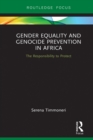 Gender Equality and Genocide Prevention in Africa : The Responsibility to Protect - eBook