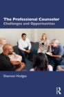 The Professional Counselor : Challenges and Opportunities - eBook