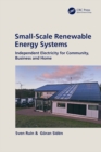 Small-Scale Renewable Energy Systems : Independent Electricity for Community, Business and Home - eBook