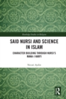 Said Nursi and Science in Islam : Character Building through Nursi’s Mana-i harfi - eBook