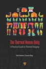 The Thermal Human Body : A Practical Guide to Thermal Imaging - eBook