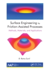 Surface Engineering by Friction-Assisted Processes : Methods, Materials, and Applications - eBook