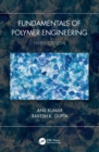Fundamentals of Polymer Engineering, Third Edition - eBook