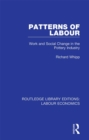 Patterns of Labour : Work and Social Change in the Pottery Industry - eBook
