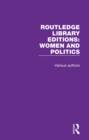 Routledge Library Editions: Women and Politics : 9 Volume Set - eBook