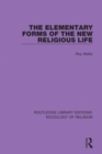 The Elementary Forms of the New Religious Life - eBook