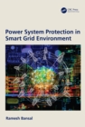 Power System Protection in Smart Grid Environment - eBook