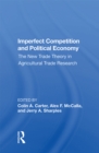 Imperfect Competition And Political Economy : The New Trade Theory In Agricultural Trade Research - eBook