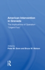 American Intervention In Grenada : The Implications Of Operation ""Urgent Fury"" - eBook