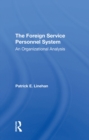 The Foreign Service Personnel System - eBook