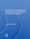 Food From The Sea : The Economics And Politics Of Ocean Fisheries - eBook
