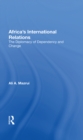 Africa's International Relations : The Diplomacy Of Dependency And Change - eBook