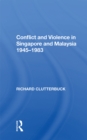 Conflict And Violence In Singapore And Malaysia, 1945-1983 - eBook