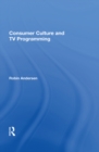 Consumer Culture And Tv Programming - eBook