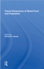 Future Dimensions Of World Food And Population - eBook
