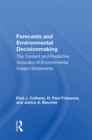 Forecasts and Environmental Decisionmaking : The Content and Predictive Accuracy of Environmental Impact Statements - eBook