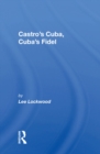 Castro's Cuba, Cuba's Fidel : Reprinted With A New Concluding Chapter - eBook