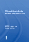 African Cities In Crisis : Managing Rapid Urban Growth - eBook