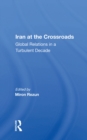 Iran At The Crossroads : Global Relations In A Turbulent Decade - eBook
