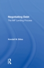 Negotiating Debt : The Imf Lending Process - eBook