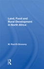 Land, Food And Rural Development In North Africa - eBook