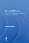 Janus And Minerva : Essays In The Theory And Practice Of International Politics - eBook